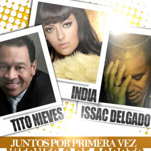 Tito Nieves, India e Issac Delgado se presentan "Juntos por primera vez"