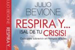 "Respira y... ¡Sal de tu Crisis!" el nuevo libro de Julio Bevione ahora a la venta en Colombia
